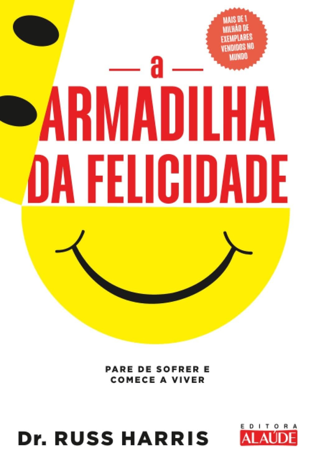 Cover of the book A armadilha da felicidade